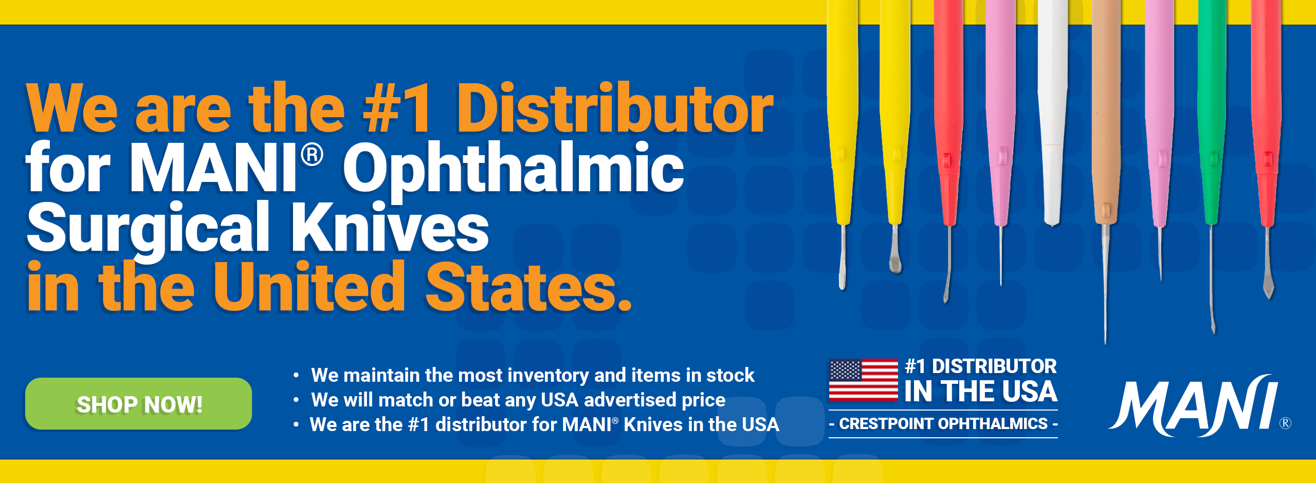 Crestpoint Ophthalmics is the number 1 distributor for MANI Ophthalmic Surgical Knives in the United States